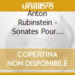 Anton Rubinstein - Sonates Pour Violoncelle Et Piano cd musicale