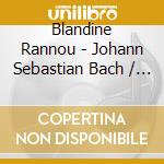 Blandine Rannou - Johann Sebastian Bach / English & French Su cd