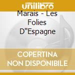 Marais - Les Folies D''Espagne cd