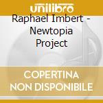 Raphael Imbert - Newtopia Project
