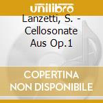 Lanzetti, S. - Cellosonate Aus Op.1 cd