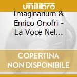Imaginarium & Enrico Onofri - La Voce Nel Violino cd