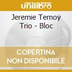 Jeremie Ternoy Trio - Bloc cd musicale di Jçrçmie Ternoy