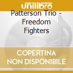 Patterson Trio - Freedom Fighters cd