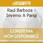 Raul Barboza - Inverno A Parigi cd