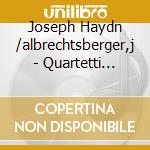 Joseph Haydn /albrechtsberger,j - Quartetti Fugati cd musicale di Joseph/albrech Haydn