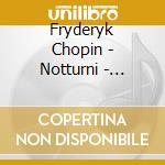 Fryderyk Chopin - Notturni - Francois Chaplin cd musicale di Chopin