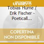 Tobias Hume / Erik Fischer - Poeticall Musicke - Topographi