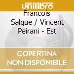 Francois Salque / Vincent Peirani - Est cd musicale di Artisti Vari
