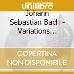Johann Sebastian Bach - Variations Goldberg (2 Cd) cd musicale di Johann sebastia Bach