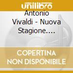 Antonio Vivaldi - Nuova Stagione. Concerti cd
