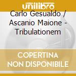 Carlo Gesualdo / Ascanio Maione - Tribulationem