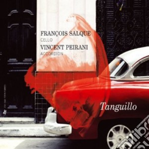 Francois Salque / Vincent Peirani - Tanguillo cd musicale di Francois Salque