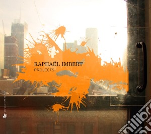 Raphael Imbert - Projects cd musicale di Raphael Imbert