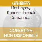 Deshayes, Karine - French Romantic Cantatas cd musicale di Boisselot/ catel/ ch