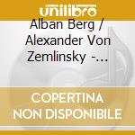 Alban Berg / Alexander Von Zemlinsky - Lieder cd musicale di Alban/zemlinsky Berg