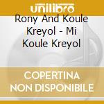Rony And Koule Kreyol - Mi Koule Kreyol cd