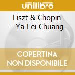 Liszt & Chopin - Ya-Fei Chuang