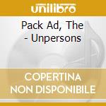 Pack Ad, The - Unpersons cd