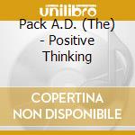 Pack A.D. (The) - Positive Thinking cd