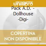 Pack A.D. - Dollhouse -Digi- cd