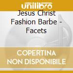 Jesus Christ Fashion Barbe - Facets