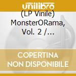 (LP Vinile) MonsterORama, Vol. 2 / Various (+Cd) vinile