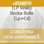 (LP Vinile) Rocka Rolla (Lp+Cd) lp vinile