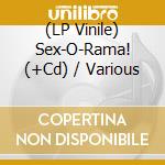 (LP Vinile) Sex-O-Rama! (+Cd) / Various lp vinile