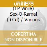 (LP Vinile) Sex-O-Rama! (+Cd) / Various vinile