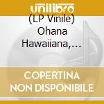 (LP Vinile) Ohana Hawaiiana, Vol. 2 / Various vinile