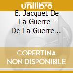 E. Jacquet De La Guerre - De La Guerre Cantate E Sonate cd