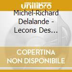 Michel-Richard Delalande - Lecons Des Tenebre (2 Cd) cd