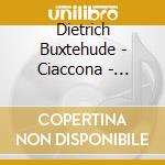 Dietrich Buxtehude - Ciaccona - kammermusik Und cd musicale di Dietrich Buxtehude