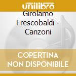 Girolamo Frescobaldi - Canzoni cd