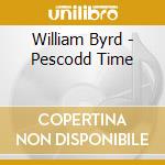 William Byrd - Pescodd Time cd