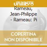 Rameau, Jean-Philippe - Rameau: Pi cd musicale di Rameau, Jean