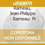 Rameau, Jean-Philippe - Rameau: Pi cd