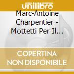 Marc-Antoine Charpentier - Mottetti Per Il Gran Delfino cd