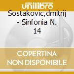 Sostakovic,dmitrij - Sinfonia N. 14 cd musicale di Dmitrij Sostakovic