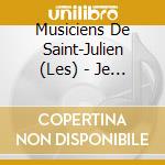 Musiciens De Saint-Julien (Les) - Je Voy Le Bon Tens Venir cd