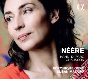 Neere - Music by Hahn Ernest Chausson Henri Duparc - Veronique Gens cd musicale di Neere
