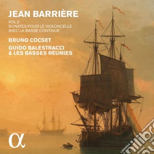 Jean-Baptiste Barriere - Sonate Per Violoncello E Basso - Bruno Cocset and Guido Balestracci cd musicale di Jean
