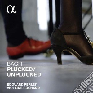 Johann Sebastian Bach - Plucked / Unplucked cd musicale di Johann sebastian bac
