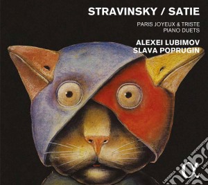Igor Stravinsky / Satie - Paris Joyeux & Triste. Duetti cd musicale di Igor Stravinsky / Satie