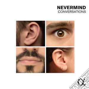 Nevermind - Conversations cd musicale di Nevermind