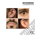 Nevermind - Conversations cd