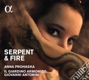 Serpent & Fire: Arias For Dido & Cleopatra cd musicale di Prohaska a/il giardi