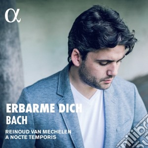 Johann Sebastian Bach - Erbarme Dich - Reinoud van Mechelen / A Nocte Temporis cd musicale di Johann sebastia Bach