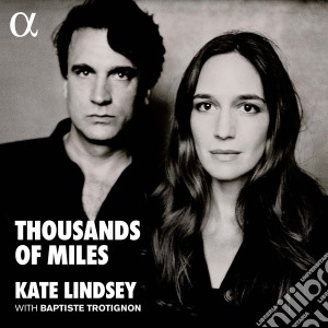 (LP Vinile) Kate Lindsey , Baptiste Trotig - Thousands Of Miles lp vinile di Bapti Kate lindsey